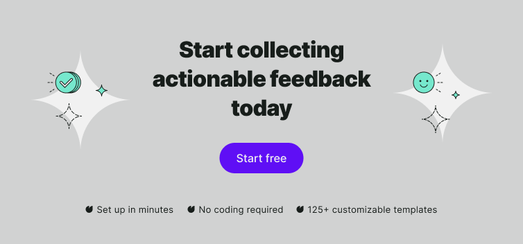 Start collecting actionable feedback today 